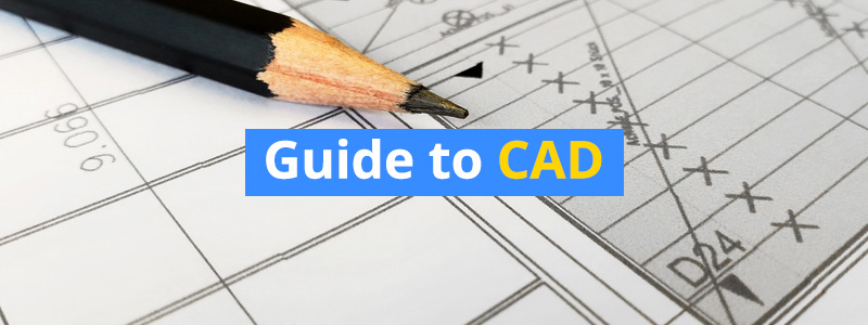 Beginner’s Guide to Computer Aided Design (CAD)