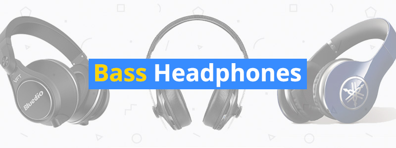 8 Best Bass Headphones of 2019