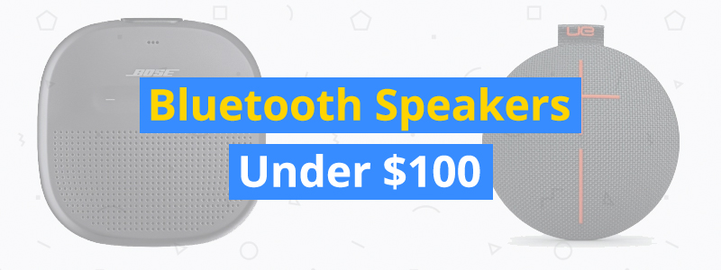 Best Bluetooth Speakers Under $100