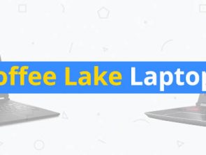 10 Best Coffee Lake Laptops
