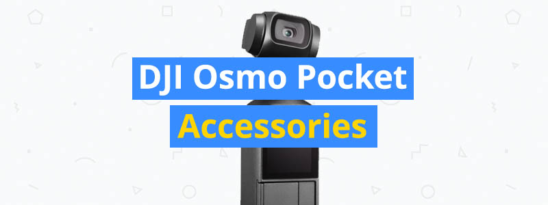 15 Best Accessories for the DJI Osmo Pocket