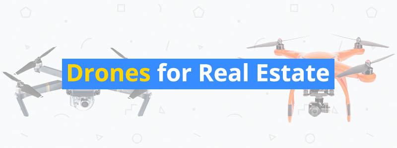 7 Best Drones for Real Estate Businesses