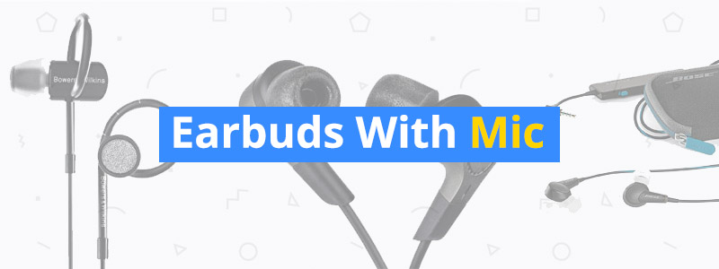 10 Best Earbuds with Mics