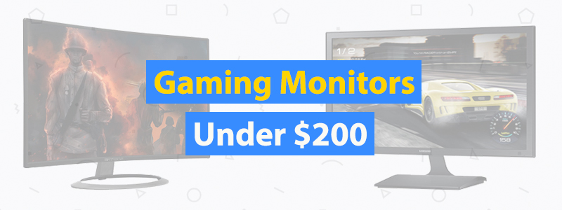 Best Gaming Monitors Under $200