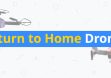 8 Return to Home Drones