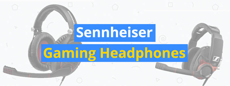 Best Sennheiser Gaming Headphones Comparison