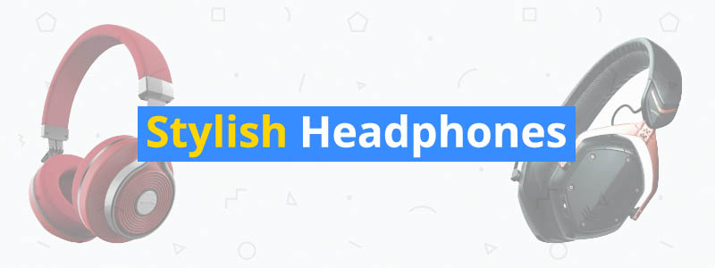 10 Best Stylish Headphones