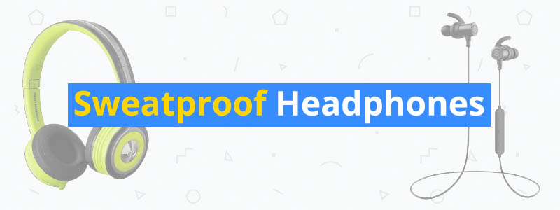 10 Best Sweatproof Headphones and Earbuds