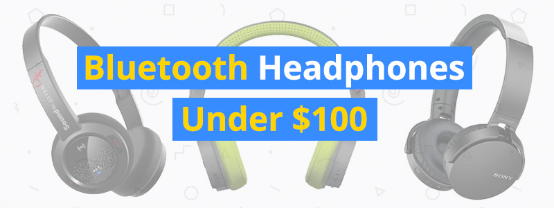 Best Bluetooth Headphones Under $100