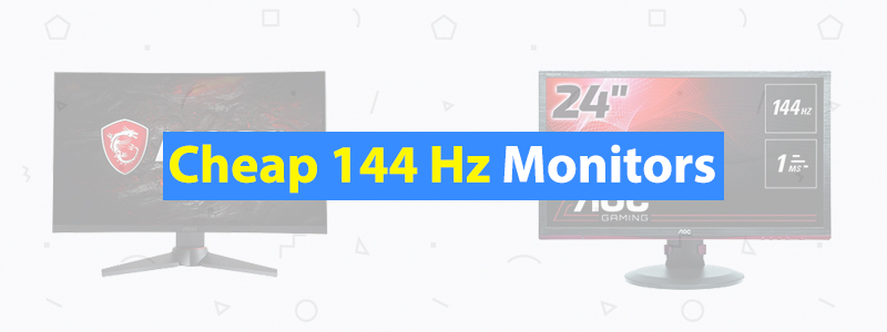 Best Cheap 144 Hz Monitors