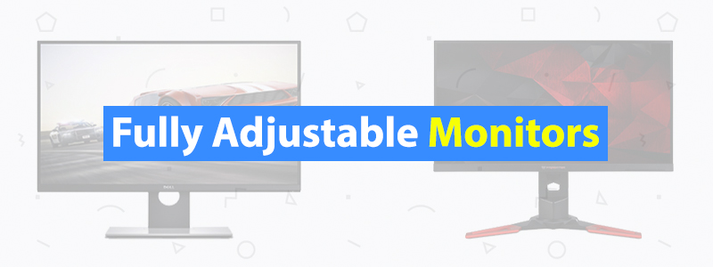 5 Best Fully Adjustable and Tiltable Monitors of 2019