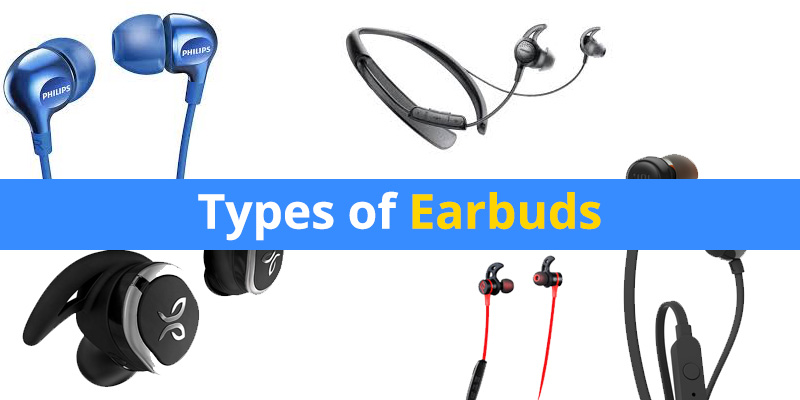 Types of Earbuds