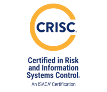 ISACA: CRISC (Certified in Risk and Information Systems Control)